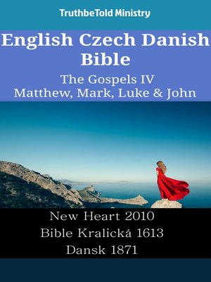 cover image of English Czech Danish Bible--The Gospels IV--Matthew, Mark, Luke & John